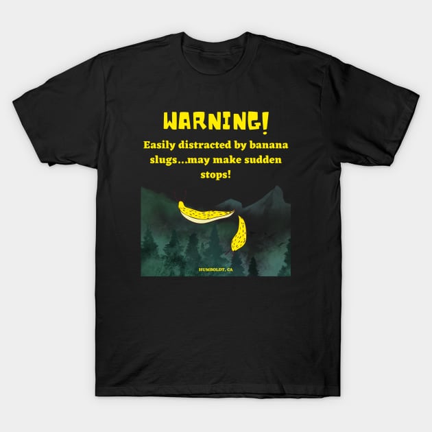 Banana Slugs are so Humboldt! T-Shirt by GenXDesigns